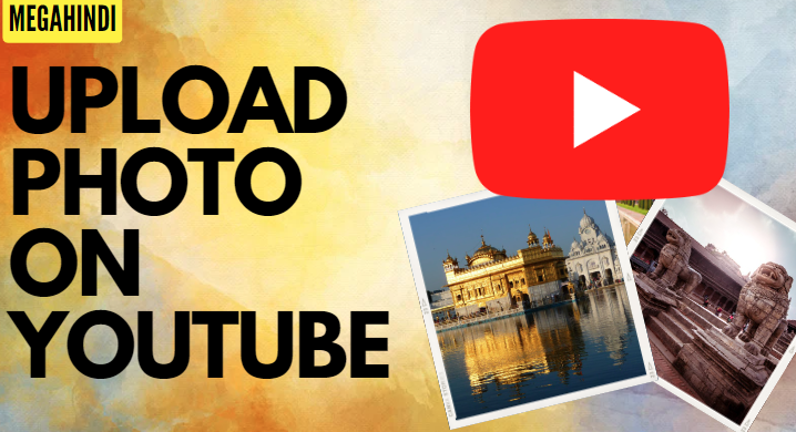 how to upload picture on youtube